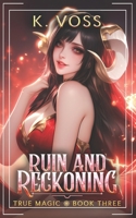 Ruin and Reckoning (True Magic) B0FKMJCV21 Book Cover