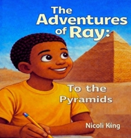The Adventures of Ray: To the Pyramids B0GSXNBP7G Book Cover