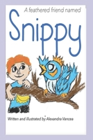 A feathered friend named Snippy B0FR47DM3D Book Cover