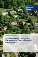 Eco-Revelatory Design and the Values of the Residential Landscape 3639519191 Book Cover