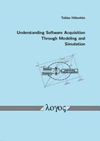 Understanding Software Acquisition Through Modeling and Simulation 3832506012 Book Cover