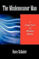The Misdemeanor Man: A Crime Novel of Mistaken Identity 1432744488 Book Cover