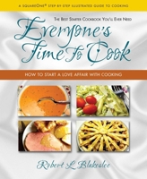 Everyone's Time to Cook: How to Start a Love Affair with Cooking 0757003796 Book Cover