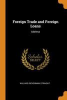 Foreign Trade and Foreign Loans: Address 1019217693 Book Cover
