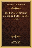 The Burial Of Sir John Moore And Other Poems (1909) 1164001493 Book Cover