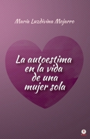 La autoestima en la vida de una mujer sola 1640866760 Book Cover