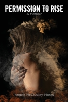 Permission to Rise: A memoir 1633021459 Book Cover
