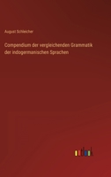 Compendium der vergleichenden Grammatik der indogermanischen Sprachen 3368211013 Book Cover