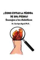Como evitar la perdida de una pierna: (B & W) Consejos a los diabeticos 1541082125 Book Cover