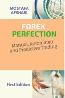 FOREX Perfection In Manual Automated And Predictive Trading 0464898897 Book Cover