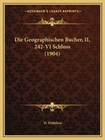 Die Geographischen Bucher, II, 242-VI Schluss (1904) 1166759326 Book Cover