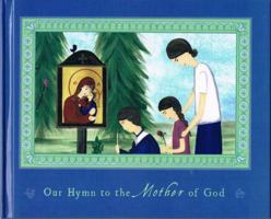 Our Hymn to the Mother of God 098356020X Book Cover