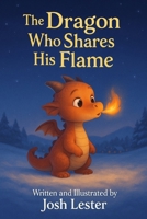 The Dragon Who Shares His Flame B0FR28JLPZ Book Cover