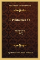 Il Politecnico V6: Repertorio Mensile V4 (1841) 1161205810 Book Cover