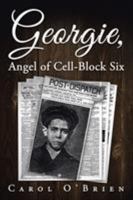 Georgie, Angel of Cell-Block Six 1524569941 Book Cover