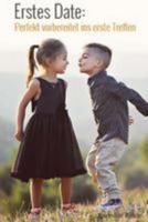 Erstes Date: Perfekt vorbereitet ins erste Treffen 1519429061 Book Cover