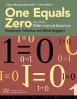 One Equals Zero, and Other Mathematical Surprises: Paradoxes, Fallacies and Mind Bogglers 0873537408 Book Cover