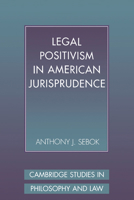 Legal Positivism in American Jurisprudence 0521057167 Book Cover
