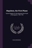 Napoleon The First Phase 1377458830 Book Cover