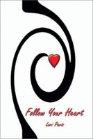Follow Your Heart 1591291496 Book Cover