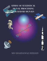 Study of Statistical Signal Processing for Radar Signals B0CHXMFZGC Book Cover