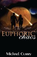 Euphoric Chaos 1515279480 Book Cover