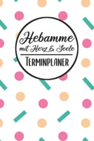 Hebamme mit Herz & Seele Terminplaner: Hebamme Kalender 2019 2020 - Terminkalender A5, Hebamme Planer & Notizbuch 1687473129 Book Cover