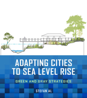 Adapting Cities to Sea Level Rise: Green and Gray Strategies 1610919076 Book Cover