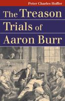 The Treason Trials of Aaron Burr 070061592X Book Cover