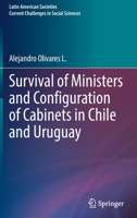 Survival of Ministers and Configuration of Cabinets in Chile and Uruguay 3030928012 Book Cover