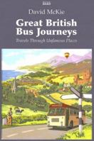 Great British Bus Journeys 1843543419 Book Cover