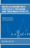 Micro-Econometrics for Policy, Program, and Treatment Effects (Advanced Texts in Econometrics) 0199267693 Book Cover