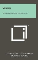 Versus: Reflections of a Sociologist 1258186306 Book Cover