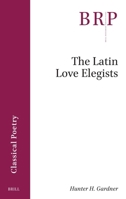 The Latin Love Elegists 9004688145 Book Cover
