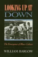 Looking Up at Down: The Emergence of Blues Culture 0877225834 Book Cover