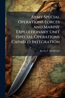Army Special Operations Forces and Marine Expeditionary Unit (Special Operations Capable) Integration 102508666X Book Cover
