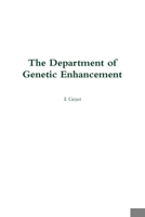 The Department of Genetic Enhancement 0359247326 Book Cover