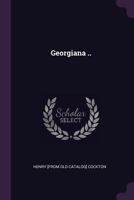 Georgiana: Or Alone at Last (Classic Reprint) 1378606469 Book Cover