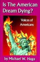 Is the American Dream Dying: Voices of Americans 1881872149 Book Cover