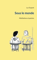 Sous le monde: Méditations et poésies (French Edition) 2322577901 Book Cover