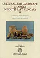 Cultural and Landscape Changes in South-East Hungary II 963804604X Book Cover