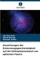 Auswirkungen der Erwärmungsgeschwindigkeit auf die Glühspitzenantwort von optischen Fasern (German Edition) 6209863876 Book Cover