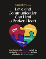Love and Communication Can Heal a Broken Heart B0DTYL94PV Book Cover