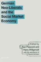 German Neo-Liberals and the Social Market Economy 1349201502 Book Cover