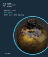 Sea Sick: Lime Juice and Scurvy 1739154231 Book Cover
