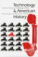 Technology and American History: A Historical Anthology from Technology and Culture 0226710289 Book Cover