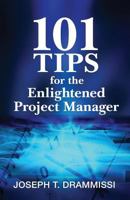 101 Tips for the Enlightened Project Manager 149281721X Book Cover