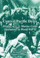 Central Pacific Drive: History of U. S. Marine Corps Operations in World War II, Volume III 1481955292 Book Cover