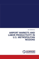 Airport Markets and Labor Productivity in U S Metropolitan Regions 3838311825 Book Cover