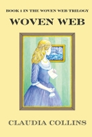 Woven Web: Book One in the Woven Web Trilogy 1326922475 Book Cover